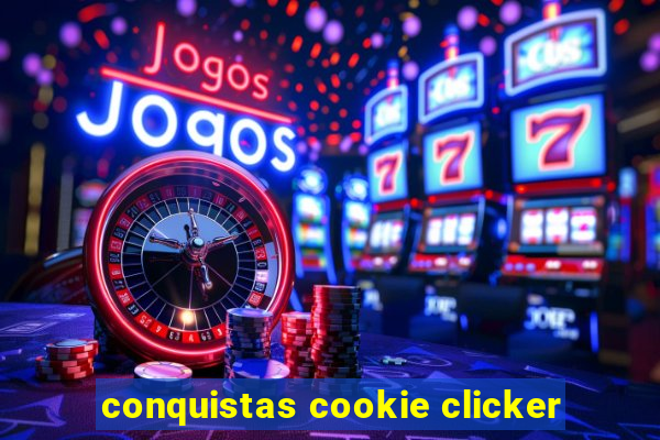 conquistas cookie clicker